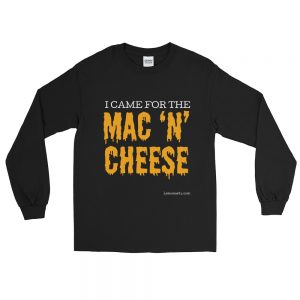 “I CAME FOR THE MAC N CHEESE” Men’s Long Sleeve Shirt