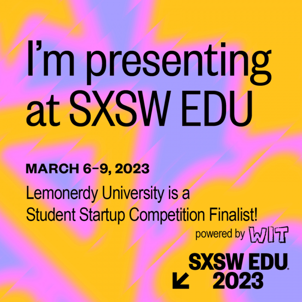 We Are Finalists in the SXSW EDU Student Startup Competition! Lemonerdy